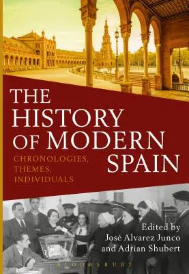 Historia współczesnej Hiszpanii: Chronologie, tematy, jednostki - The History of Modern Spain: Chronologies, Themes, Individuals