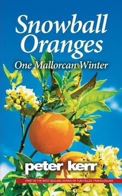 Pomarańcze w kuli śnieżnej: Jedna majorkańska zima - Snowball Oranges: One Mallorcan Winter