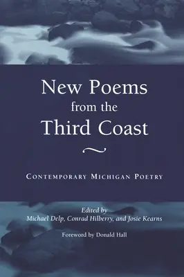 Nowe wiersze z trzeciego wybrzeża: Współczesna poezja Michigan - New Poems from the Third Coast: Contemporary Michigan Poetry