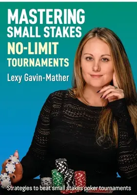 Opanowanie turniejów bez limitu na małe stawki: Strategie pokonywania turniejów pokerowych na małe stawki - Mastering Small Stakes No-Limit Tournaments: Strategies to Beat Small Stakes Poker Tournaments