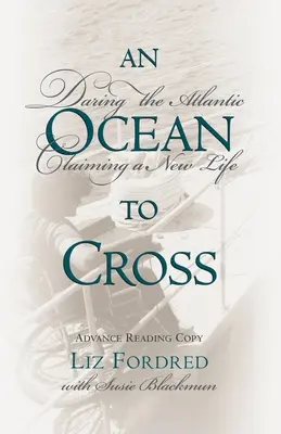 Ocean do przepłynięcia: Odważny Atlantyk, nowe życie - Ocean to Cross: Daring the Atlantic, Claiming a New Life