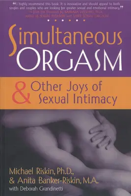 Jednoczesny orgazm: I inne radości seksualnej intymności - Simultaneous Orgasm: And Other Joys of Sexual Intimacy