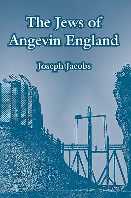 Żydzi w Anglii Andegaweńskiej - The Jews of Angevin England