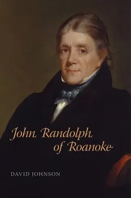 John Randolph z Roanoke - John Randolph of Roanoke