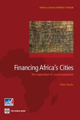 Finansowanie afrykańskich miast: Imperatyw lokalnych inwestycji - Financing Africa's Cities: The Imperative of Local Investment