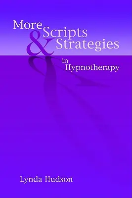 Więcej skryptów i strategii w hipnoterapii - More Scripts and Strategies in Hypnotherapy