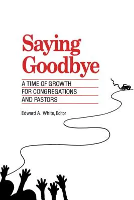 Pożegnanie: Czas wzrostu dla kongregacji i pastorów - Saying Goodbye: A Time of Growth for Congregations and Pastors