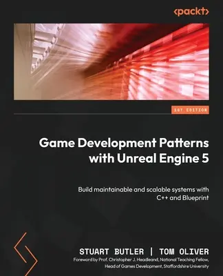 Wzorce tworzenia gier na silniku Unreal Engine 5: Twórz łatwe w utrzymaniu i skalowalne systemy w C++ i Blueprint - Game Development Patterns with Unreal Engine 5: Build maintainable and scalable systems with C++ and Blueprint