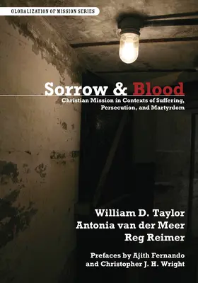 Smutek i krew: Misja chrześcijańska w kontekście cierpienia, prześladowań i męczeństwa - Sorrow & Blood: Christian Mission in Contexts of Suffering, Persecution, and Martyrdom