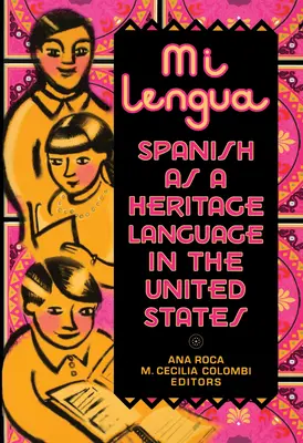 Mi Lengua: hiszpański jako język dziedzictwa w Stanach Zjednoczonych, badania i praktyka - Mi Lengua: Spanish As A Heritage Language In The United States, Research And Practice