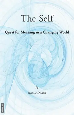 Jaźń: Poszukiwanie sensu w zmieniającym się świecie - The Self: Quest for Meaning in a Changing World