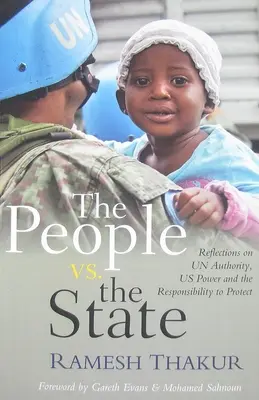 Ludzie kontra państwo: Refleksje na temat władzy ONZ, władzy USA i odpowiedzialności za ochronę - The People vs. The State: Reflections on UN Authority, US Power and the Responsibility to Protect