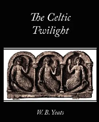 Celtycki zmierzch - The Celtic Twilight