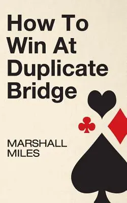 Jak wygrać w podwójnym brydżu - How to Win at Duplicate Bridge