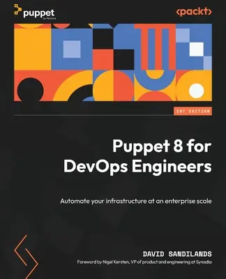 Puppet 8 dla inżynierów DevOps: Automatyzacja infrastruktury w skali przedsiębiorstwa - Puppet 8 for DevOps Engineers: Automate your infrastructure at an enterprise scale