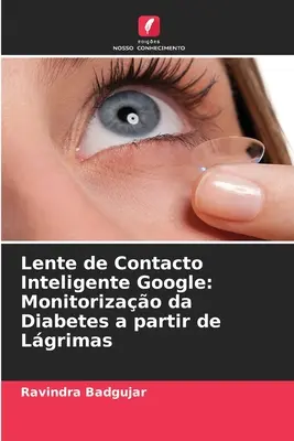 Kontakt z inteligentnym Google: Monitorowanie cukrzycy na początku lipca - Lente de Contacto Inteligente Google: Monitorizao da Diabetes a partir de Lgrimas