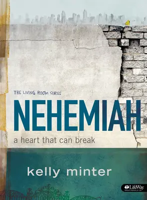 Nehemiasz - książka do studiowania Biblii: Serce, które może pęknąć - Nehemiah - Bible Study Book: A Heart That Can Break