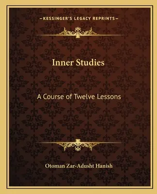 Studia wewnętrzne: Kurs składający się z dwunastu lekcji - Inner Studies: A Course of Twelve Lessons