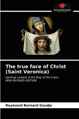 Prawdziwe oblicze Chrystusa (Święta Weronika) - The true face of Christ (Saint Veronica)