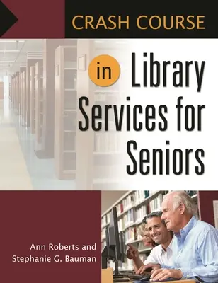 Przyspieszony kurs usług bibliotecznych dla seniorów - Crash Course in Library Services for Seniors