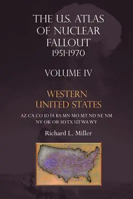 Atlas opadów nuklearnych USA 1951-1970 Zachodnie USA - Us Atlas of Nuclear Fallout 1951-1970 Western U.S.