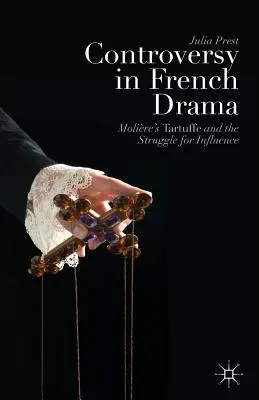 Kontrowersje we francuskim dramacie: Tartuffe Molire'a i walka o wpływy - Controversy in French Drama: Molire's Tartuffe and the Struggle for Influence