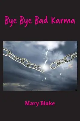 Bye Bye Bad Karma: Zmień historię, aby zmienić przyszłość - Bye Bye Bad Karma: Rewriting History to Change the Future