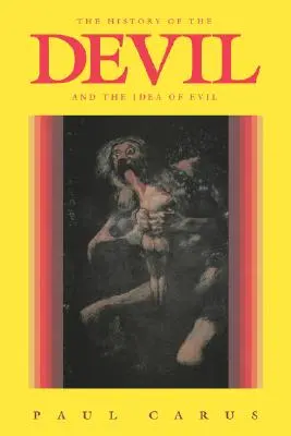 Historia diabła i idei zła: od czasów najdawniejszych do współczesności - The History of the Devil and the Idea of Evil: From the Earliest Times to the Present Day