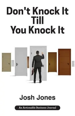 Don't Knock It Till You Knock It: Żyj tak, jak chcesz dzięki sprzedaży od drzwi do drzwi (D2D) - Don't Knock It Till You Knock It: Live the Life You Want with Door-to-Door (D2D) Sales