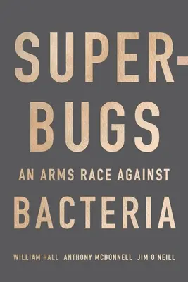 Superbakterie: Wyścig zbrojeń przeciwko bakteriom - Superbugs: An Arms Race Against Bacteria