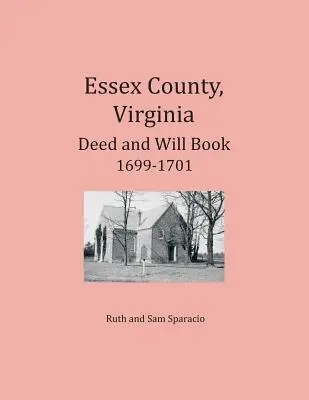 Hrabstwo Essex, Virginia, streszczenia aktów i testamentów 1699-1701 - Essex County, Virginia Deed and Will Abstracts 1699-1701