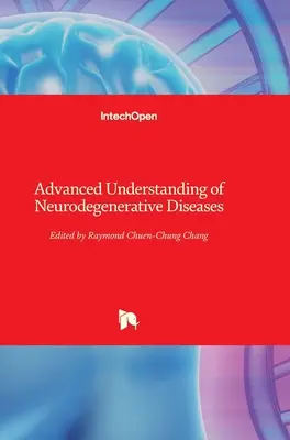 Zaawansowane zrozumienie chorób neurodegeneracyjnych - Advanced Understanding of Neurodegenerative Diseases