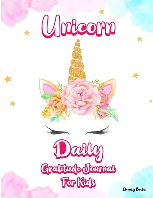 Dziennik wdzięczności jednorożca dla dzieci - Unicorn Daily Gratitude Journal for Kids