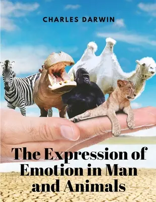 Wyrażanie emocji u ludzi i zwierząt - The Expression of Emotion in Man and Animals
