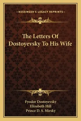 Listy Dostojewskiego do żony - The Letters Of Dostoyevsky To His Wife