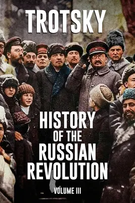 Historia rewolucji rosyjskiej: Tom 3 - History of the Russian Revolution: Volume 3