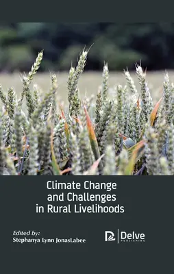 Zmiany klimatyczne i wyzwania związane ze źródłami utrzymania na obszarach wiejskich - Climate Change and Challenges in Rural Livelihoods