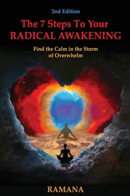 7 kroków do radykalnego przebudzenia: Znajdź spokój w burzy przytłoczenia - The 7 Steps to Your Radical Awakening: Find the Calm in the Storm of Overwhelm