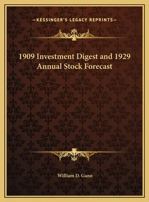 Przegląd inwestycyjny z 1909 r. i roczna prognoza giełdowa z 1929 r. - 1909 Investment Digest and 1929 Annual Stock Forecast