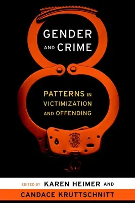 Płeć i przestępczość: Wzorce wiktymizacji i przestępczości - Gender and Crime: Patterns in Victimization and Offending