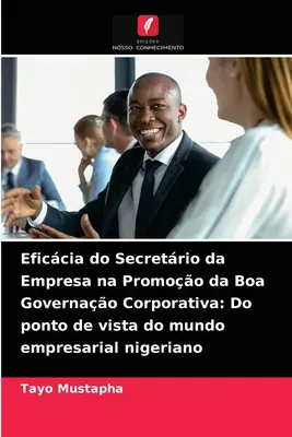 Skuteczność Secretrio da Empresa w promowaniu dobrego rządu korporacyjnego: Do ponto de vista do mundo empresarial nigeriano - Eficcia do Secretrio da Empresa na Promoo da Boa Governao Corporativa: Do ponto de vista do mundo empresarial nigeriano