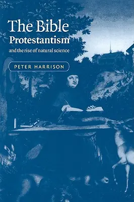 Biblia, protestantyzm i rozwój nauk przyrodniczych - The Bible, Protestantism, and the Rise of Natural Science