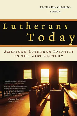 Luteranie dzisiaj: Amerykańska tożsamość luterańska w XXI wieku - Lutherans Today: American Lutheran Identity in the Twenty-First Century