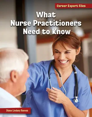 Co powinni wiedzieć pielęgniarki i lekarze - What Nurse Practitioners Need to Know