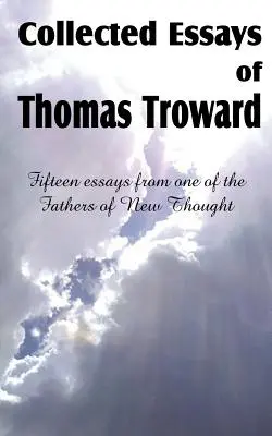 Eseje zebrane Thomasa Trowarda - Collected Essays of Thomas Troward