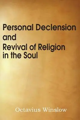 Osobisty upadek i ożywienie religii w duszy - Personal Declension and Revival of Religion in the Soul