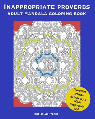 Inappropriate Proverbs Adult Mandala Coloring Book: Koloruj, relaksuj się i śmiej. - Inappropriate Proverbs Adult Mandala Coloring Book: Color, Relax, and Laugh.