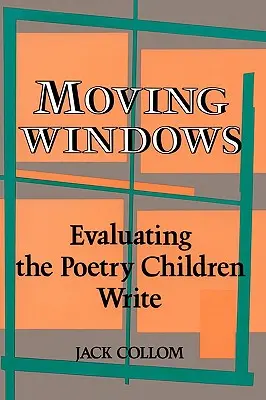 Moving Windows: Ocena poezji pisanej przez dzieci - Moving Windows: Evaluating the Poetry Children Write