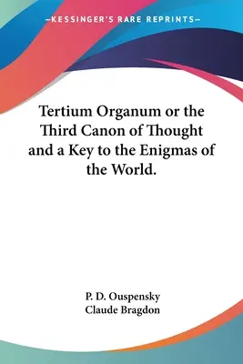 Tertium Organum czyli Trzeci Kanon Myśli i Klucz do Enigmy Świata. - Tertium Organum or the Third Canon of Thought and a Key to the Enigmas of the World.