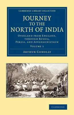 Podróż na północ Indii: Overland from England, Through Russia, Persia, and Affghaunistaun [Z planszami i mapą]. - Journey to the North of India: Overland from England, Through Russia, Persia, and Affghaunistaun